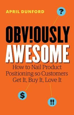 Obviously Awesome by April Dunford