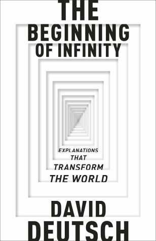 The Beginning of Infinity by David Deutsch