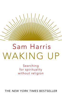 Waking Up by Sam Harris